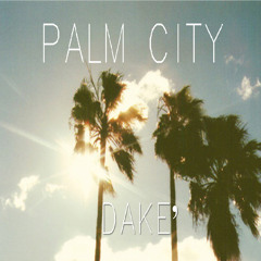 Dake' - Palm City ( Original Mix )