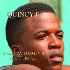 Quincy B - U'll Stay Long Inside