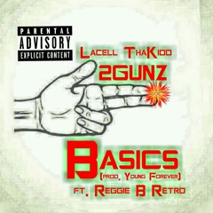 Basics- Lacell ThaKidd Ft. Reggie B Retro