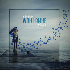 Woh Lamhe - Progressive Chillout Remix - DJ SID & DJ AZIM