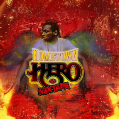 HOMETOWN  (TRACK 2) FROM THE HOMETOWN HERO MIXTAPE