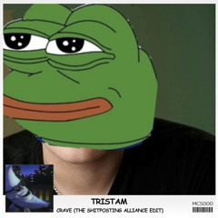 Tristam - Crave (The Shitposting Alliance Remix)