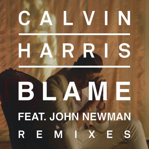 Calvin Harris - Blame. Feat John Newman (Remix DJ Will Oliver)