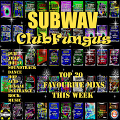 Subwav-Clubfungus-Top-Ten-Favourite-Mixs-This-Week