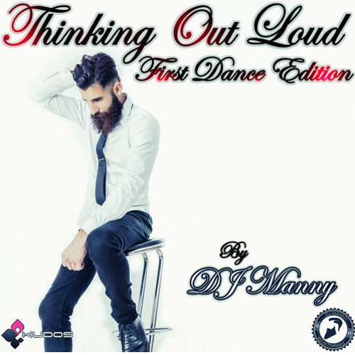 Thinking Out Loud (The First Dance Edition) DJ Manny