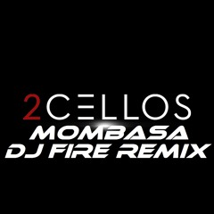 2CELLOS - Mombasa from INCEPTION (DJ Fire Remix)