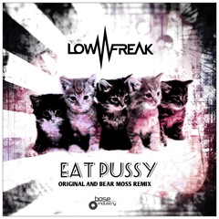 Lowfreak - Eat Pussy [Original Mix]