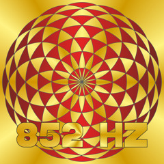 852 Hz - Returning to Spiritual Order