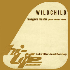 Wildchild - Renegade Master (Luke①Hundred Bootleg)