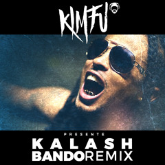 Kalash - Bando (K!MŦƱ Remix)