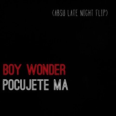 Boy Wonder - Počujete Ma (absu late night flip)