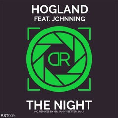 Hogland Feat. Johnning - The Night (Janji Remix)[STREAM ON SPOTIFY]