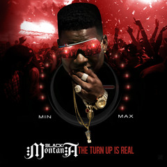 Turn Up Is Real -BLACK MONTANA-PROD BY. TREY334
