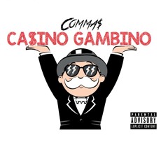 Casino Gambino x Commas (Prod. by FlightDT)