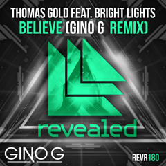 VOTE - Thomas Gold Feat. Bright Lights - Believe (Gino G Remix)(Revealed TomorrowWorld Contest Remix