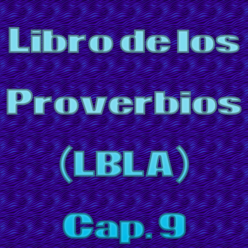 Stream Libro De Los Proverbios Cap 9 LBLA by La Santa Biblia Listen