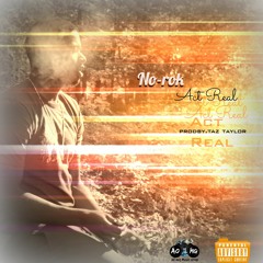 NoRok - Act Real Prodby.TazTaylor