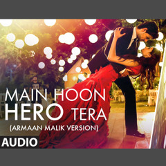 Main Hoon Hero Tera - Arman Malik Version