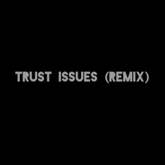 Trust Issues (Abel Remix)