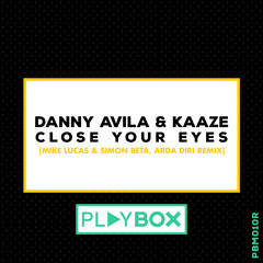 Danny Avila vs Kaaze - Close Your Eyes (Mike Lucas & Simon Beta, Arda Diri Remix) [OUT NOW!]
