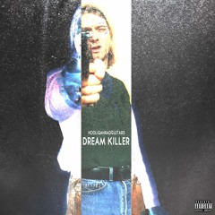 DREAM KILLER (Prod by Unknown)