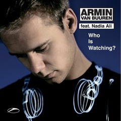 Armin van Buuren Feat. Nadia Ali  - Who Is Watching (Tone Depth Remix) Trance Classic 2006