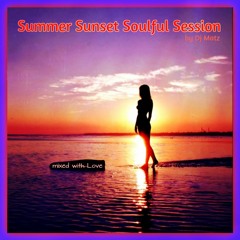 ★ Summer Sunset Soulful Session By Dj Matz ★