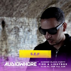 S.E.F. Live @ Audiowhore - London - Aug 2015