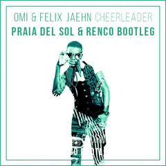 Cheerleader (Praia Del Sol & Renco Bootleg)