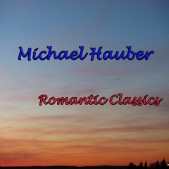 Romantic Classics - Michael Hauber - Steinway B-211