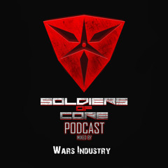 Soldiers Of Core Podcast #8 Mixed By Wars Industry