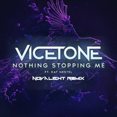 Vicetone Feat. Kat Nestel - Nothing Stopping Me (Novalight Remix)(Free DL @Buy)