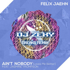Felix Jaehn - Ain't Nobody (Dj Zeky Breaks Remix)