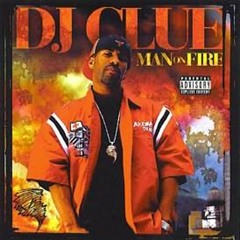 DJ Clue- Man On Fire (2004)