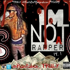 Rasta Boi Trvly ft. Rooski Truly "Im NOT A RAPPER"