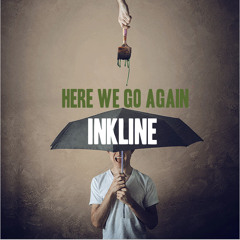 Inkline - Here We Go Again [FREE DL]