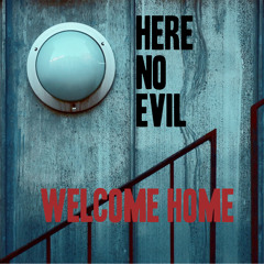 Hear No Evil - Welcome Home [FREE DL]