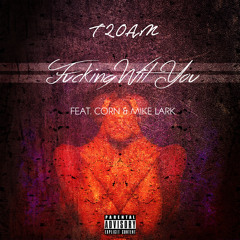 Fucking wit You feat. Corn & Mark Lark