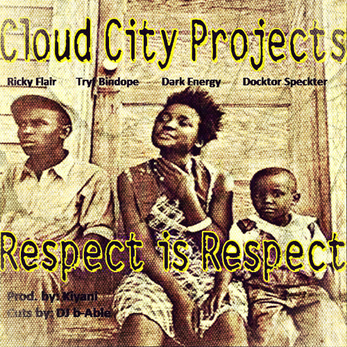 Respect is Respect [Ft. Tryf Bindope, Dr. Speckter, Ricky, Dark Energy][Prod. by Kiyani & DJ b-Able]