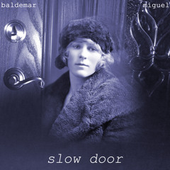 Slow Door (feat. Miguel Guzman)