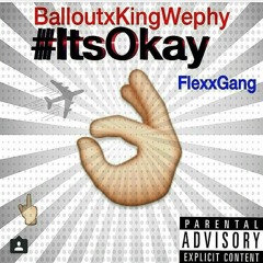 Ballout x King Wephy- #ItsØkay