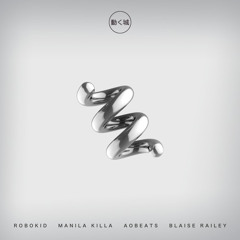 Robokid, AObeats & Manila Killa - Helix 2.0 (Ft. Blaise Railey)