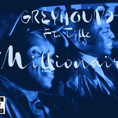 Greyhound Feat Tillz Milionaire #Exclusive