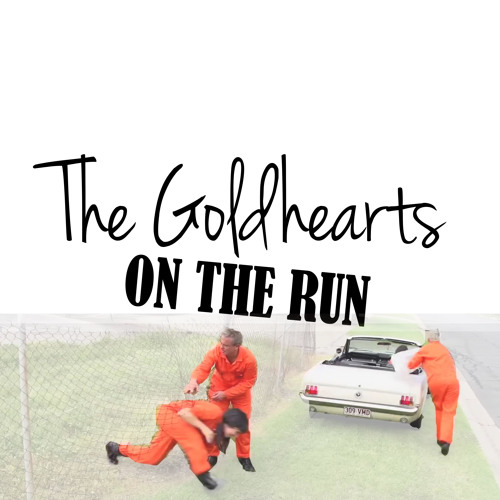 THE GOLDHEARTS - On The Run