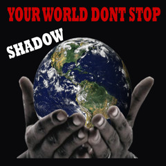 Your World Dont Stop