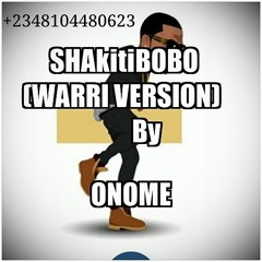 Onome - Shakiti Bobo (warri Version)