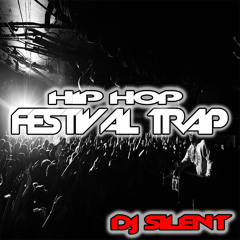 Dj Silent - Hip Hop Festival Trap Mix
