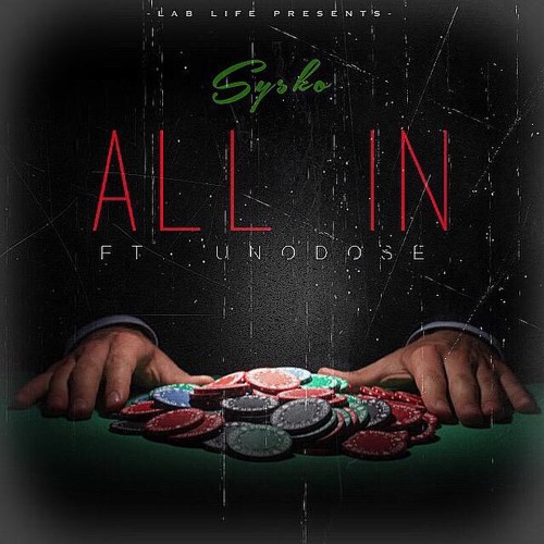 Sysko - All In (Ft. UNODOSE)
