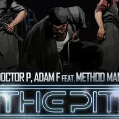 Doctor P And Adam F Feat. Method Man - The Pit