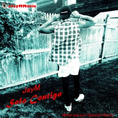 Solo Contigo - JayM (White Iverson Spanish Remix)